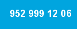 952 999 12 06